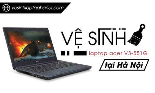 Vệ Sinh Laptop Acer V3-551G